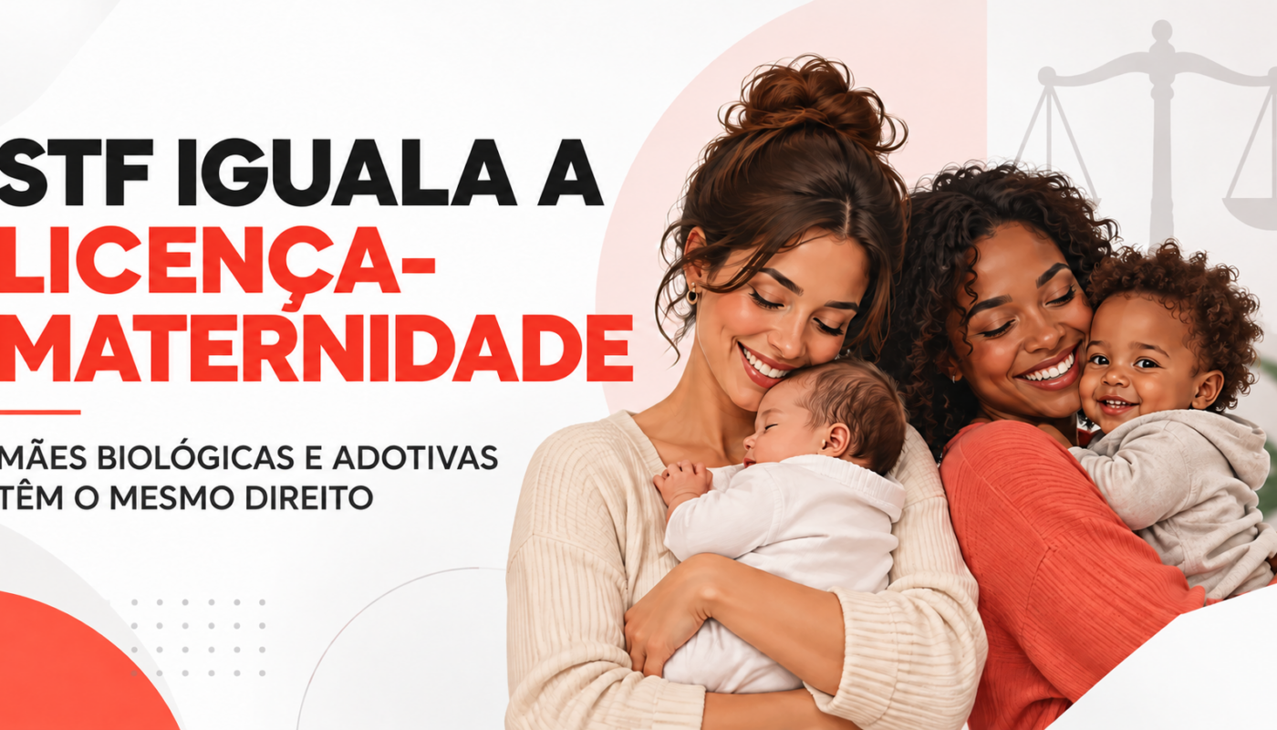 STF iguala licença-maternidade de mães biológicas e adotivas